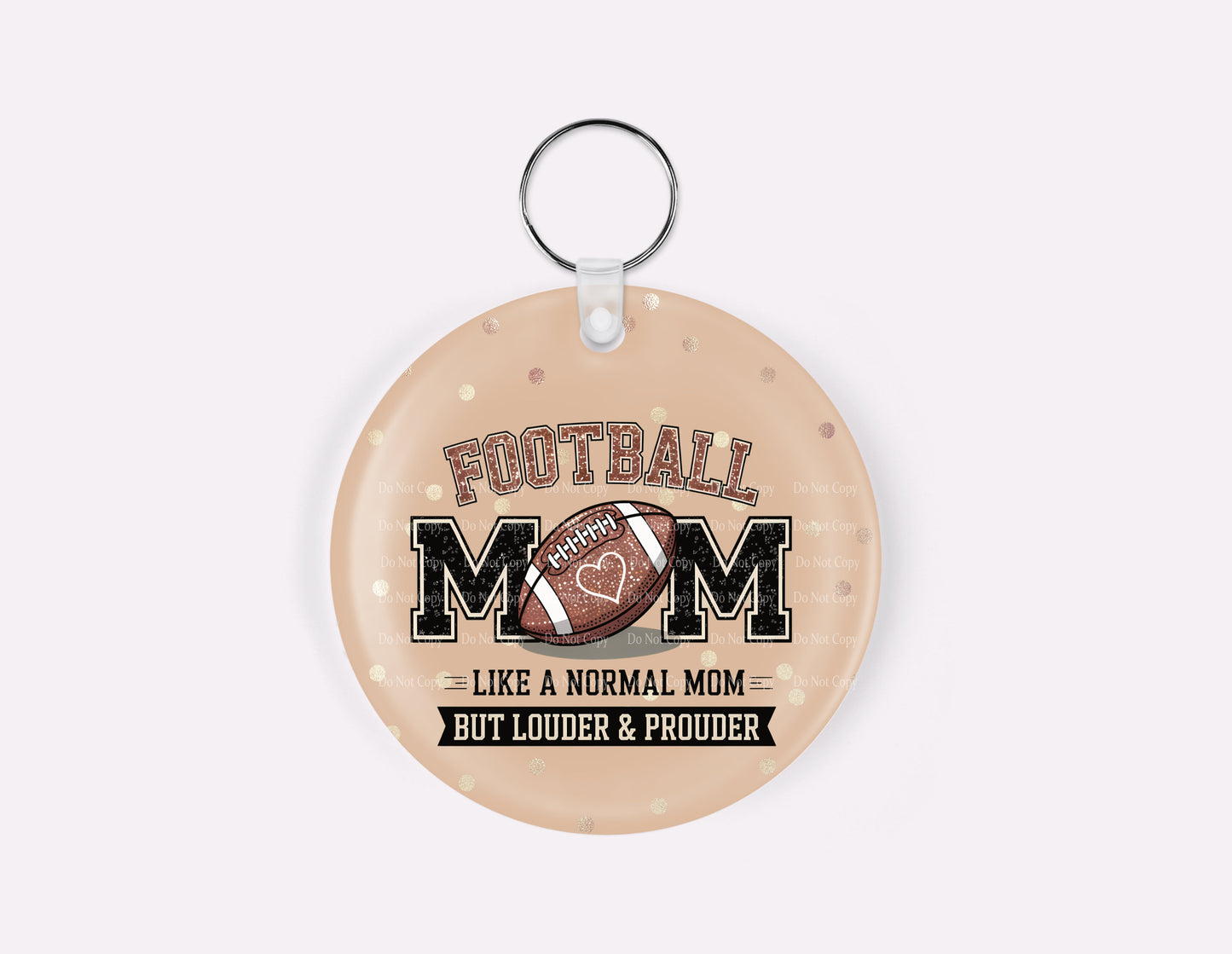 Football Mom like a normal Mom but Louder and Prouder Key Chain