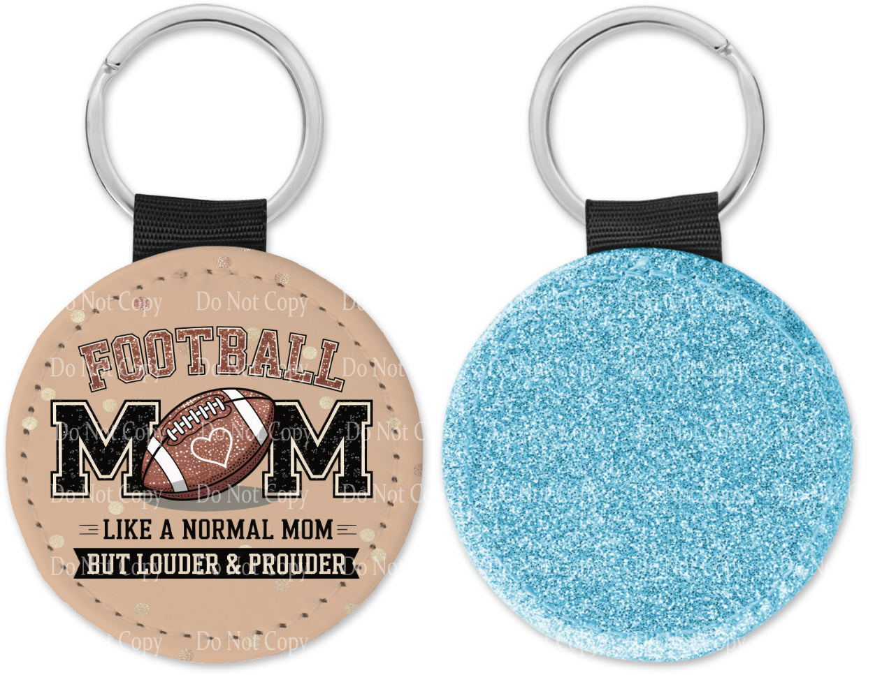 Football Mom like a normal Mom but Louder and Prouder Round Sparkly Key Chain