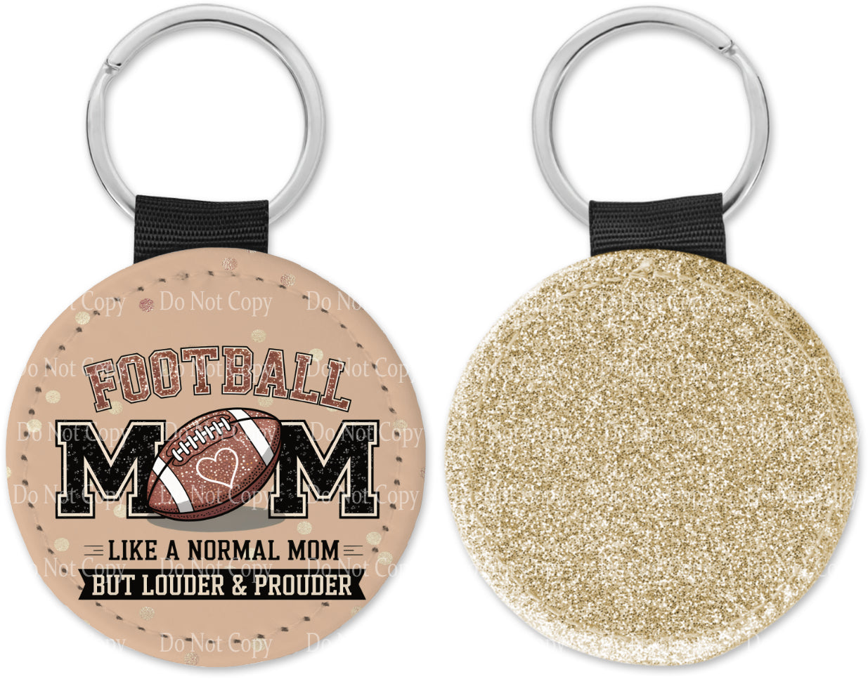 Football Mom like a normal Mom but Louder and Prouder Round Sparkly Key Chain