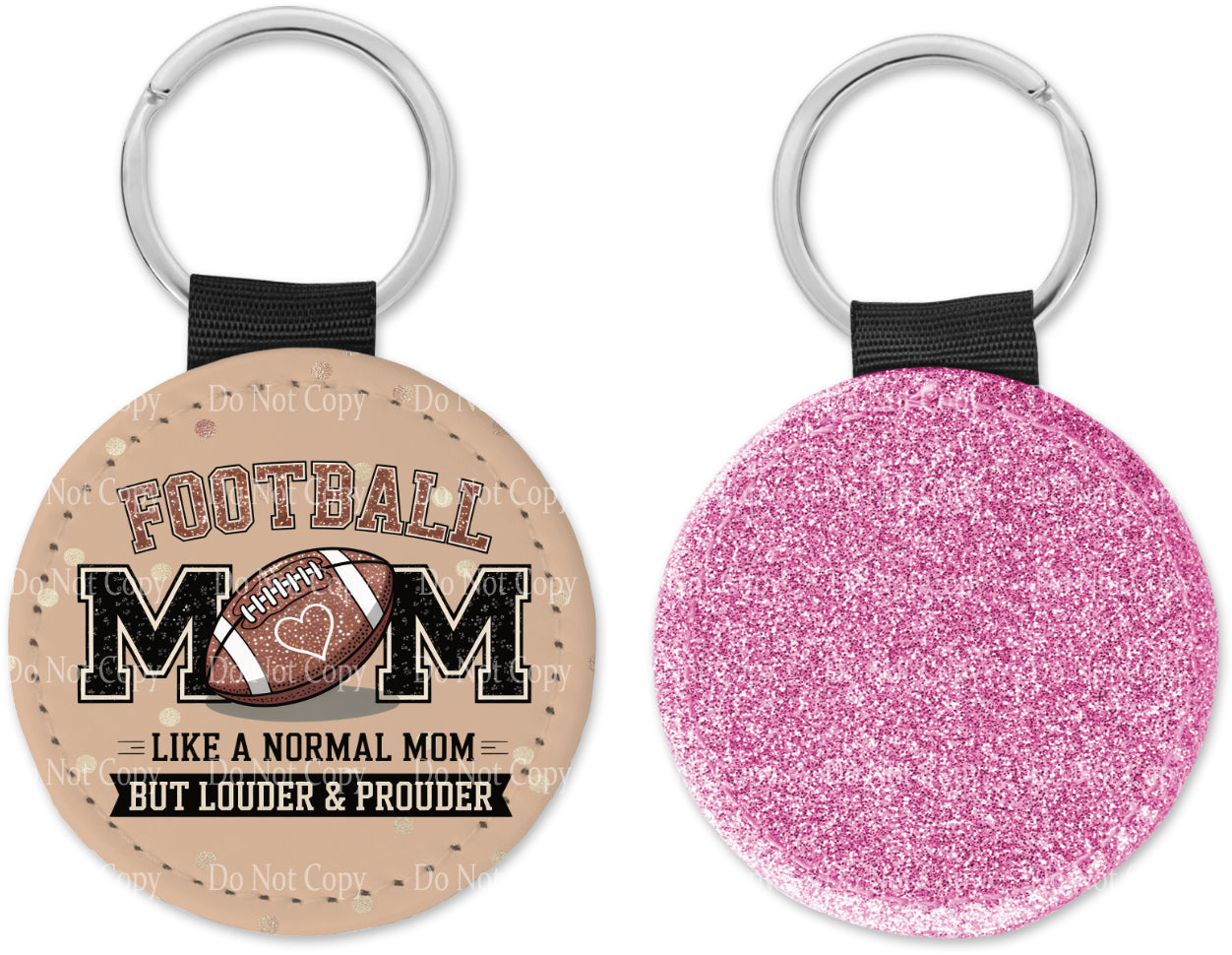 Football Mom like a normal Mom but Louder and Prouder Round Sparkly Key Chain