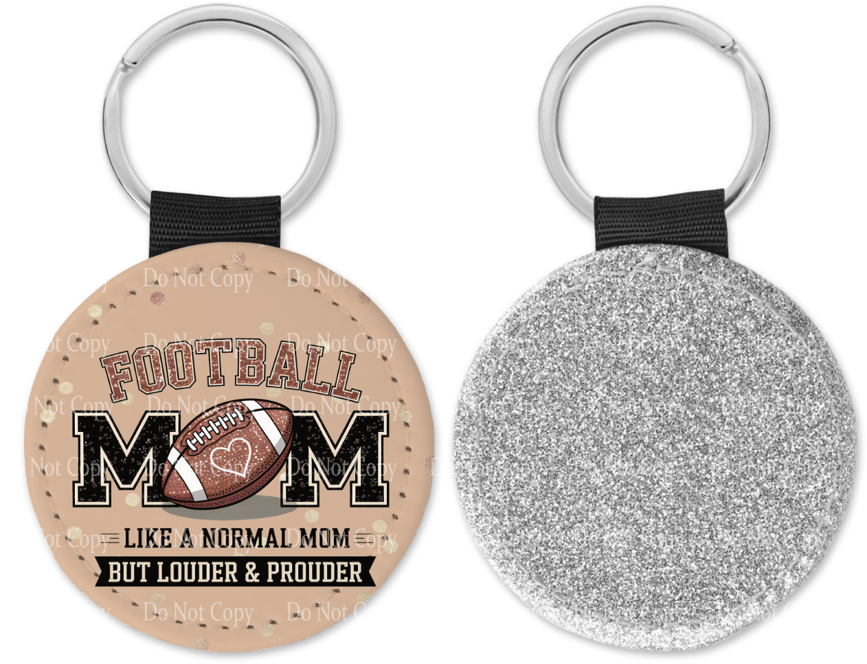 Football Mom like a normal Mom but Louder and Prouder Round Sparkly Key Chain