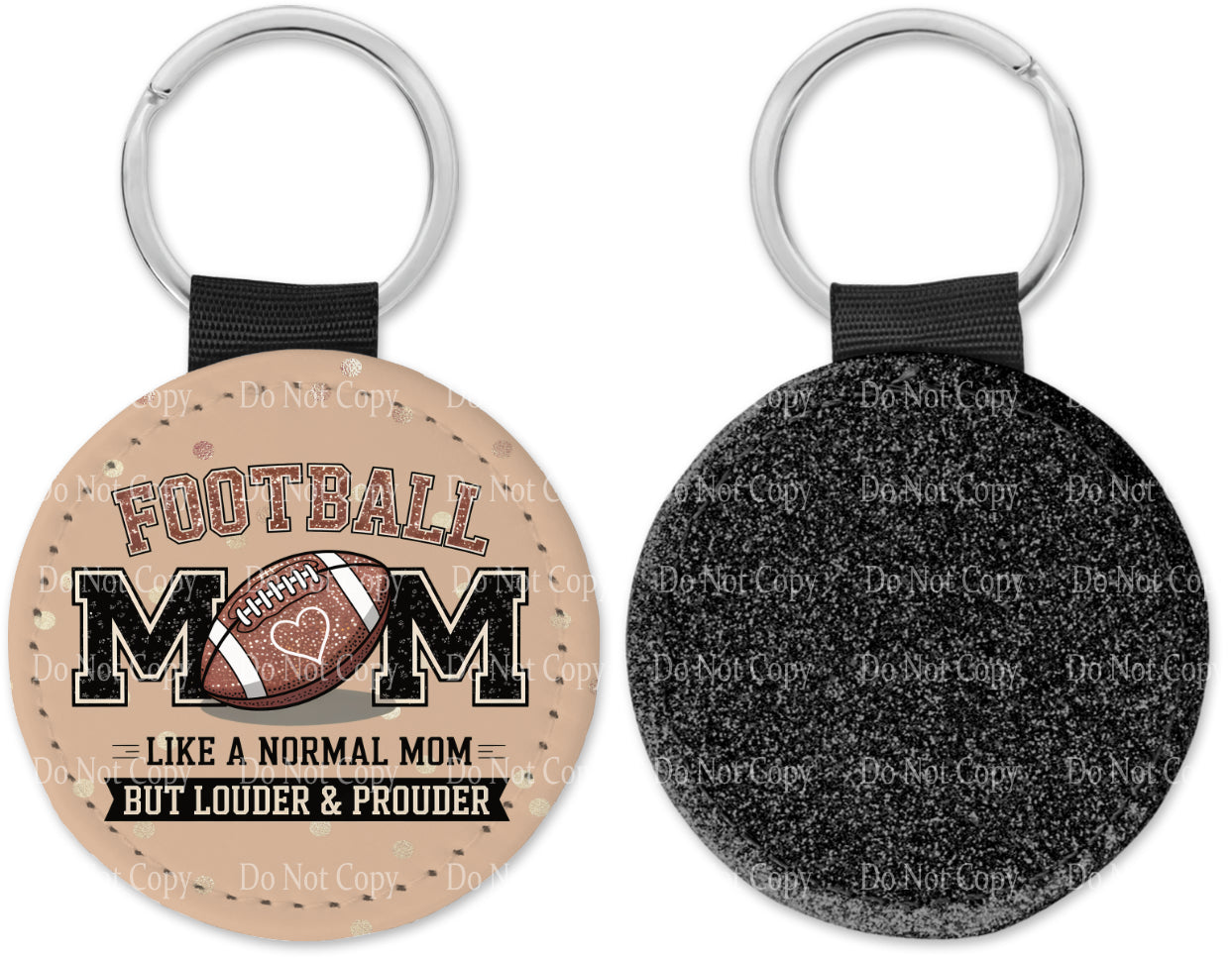 Football Mom like a normal Mom but Louder and Prouder Round Sparkly Key Chain
