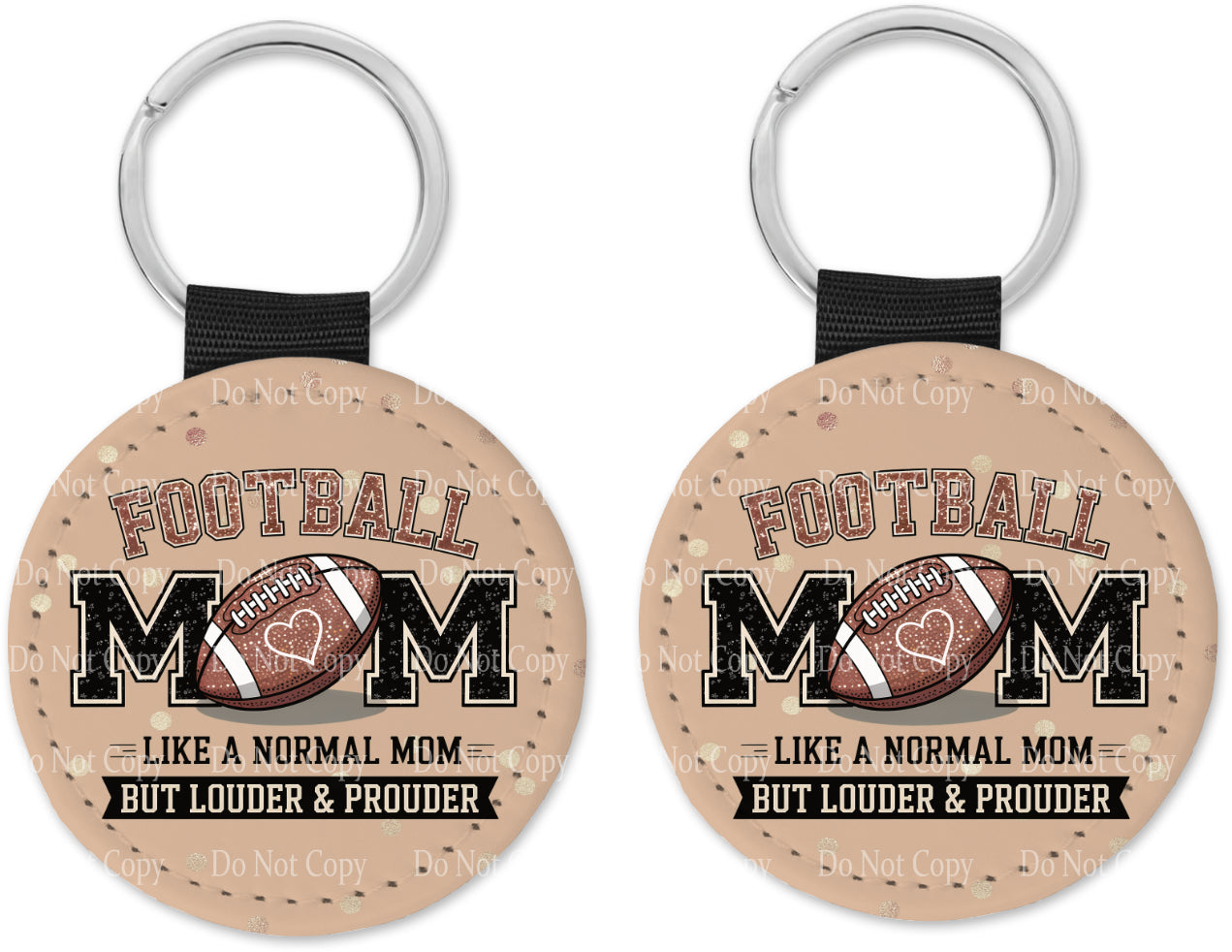 Football Mom like a normal Mom but Louder and Prouder Round Sparkly Key Chain