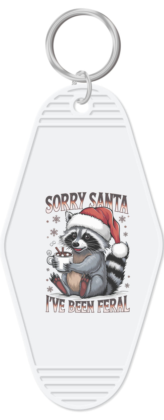 Sorry Santa I've been Feral Motel Key Chain