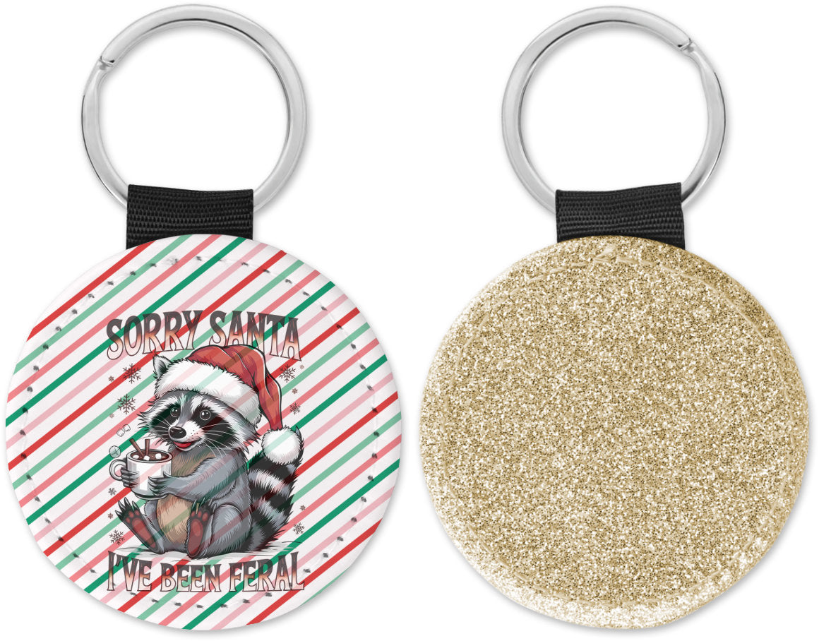 Sorry Santa I've been Feral Round Sparkly Key Chain