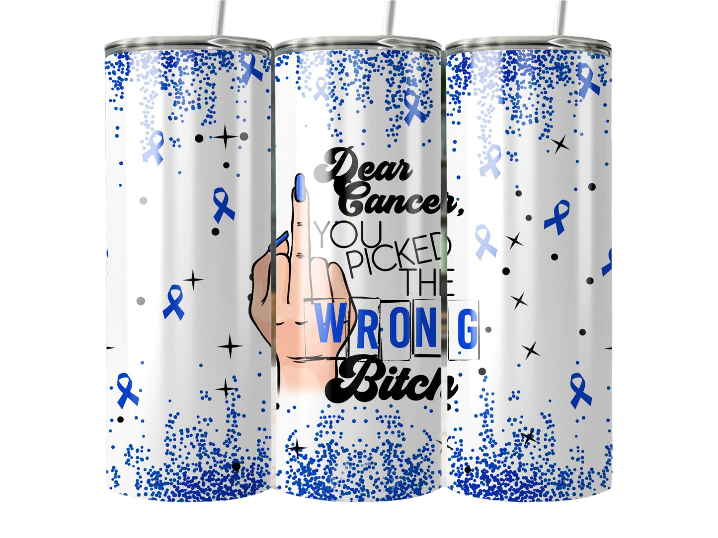 Colon Cancer Dear Cancer You picked the wrong Bitch Tumbler